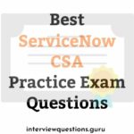 Best ServiceNow CSA Practice Exam Questions 2024 Free