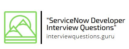 Top 25 ServiceNow Developer Interview Questions [2025]