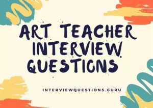 Art Teacher Interview Questions