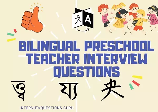 Bilingual Preschool Teacher Interview Questions