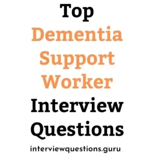 Dementia Support Worker Interview Questions