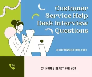 Customer Service Help Desk Interview Questions