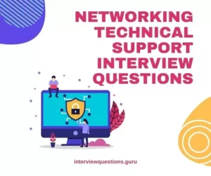 Networking Technical Support Interview Questions
