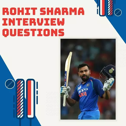 Rohit Sharma Interview Questions