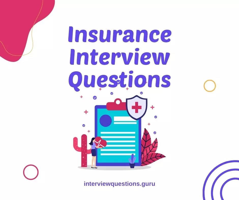 Insurance Interview Questions and Answers