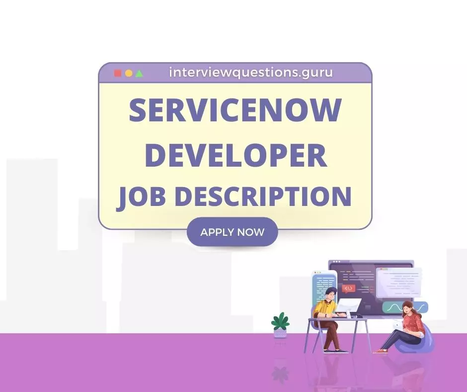 ServiceNow Developer Job Description, Role and Skills