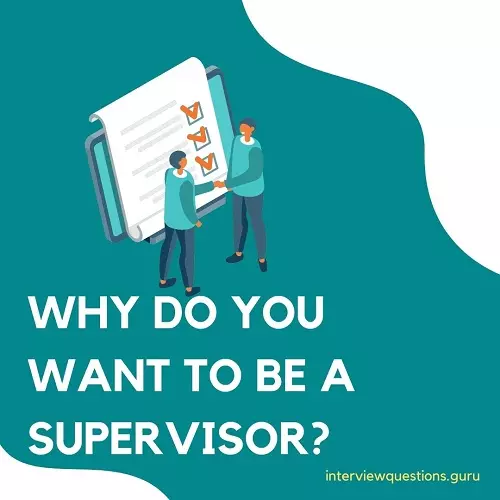 Why Do You Want To Be a Supervisor Interview Answers