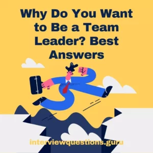 Why Do You Want to Be a Team Leader Best Answers