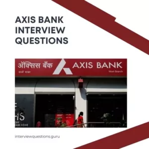 Axis Bank Interview Questions and Answers