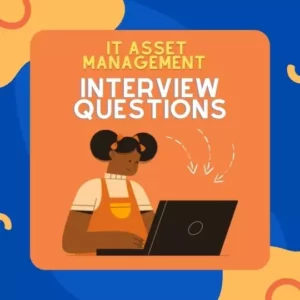 IT Asset Management Interview Questions and Answers