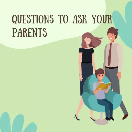 Questions to Ask Your Parents