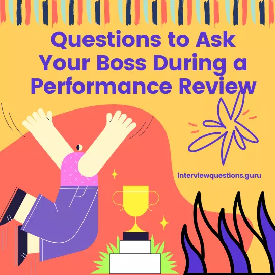 Questions to ask your boss during a performance review
