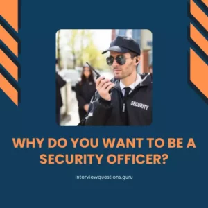 Why Do You Want To Be A Security Officer