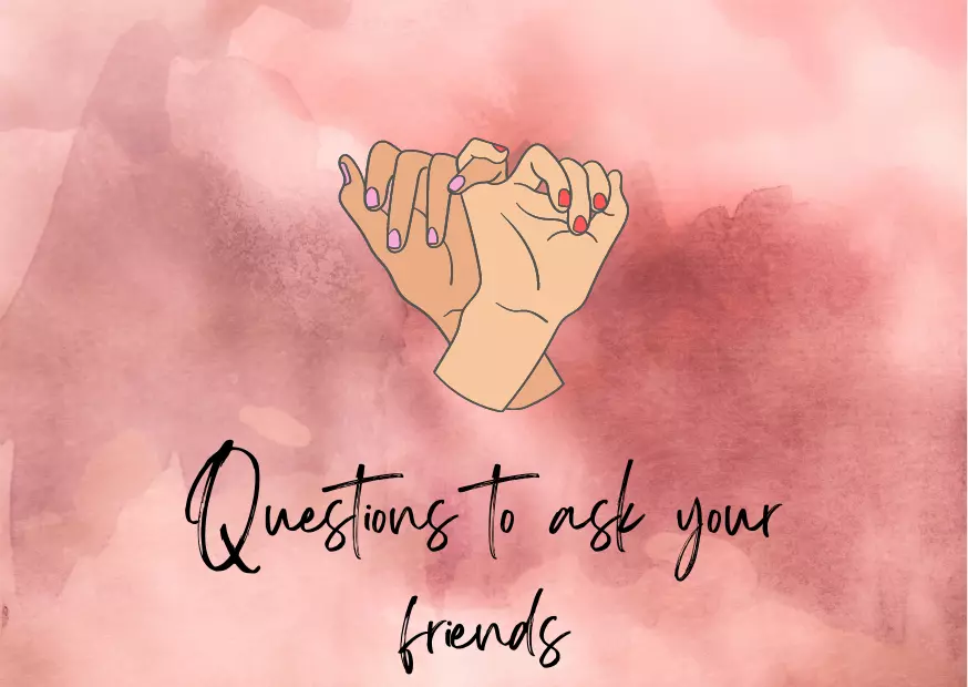 50 Questions To Ask Your Friends Funny Weird Deep Juicy 