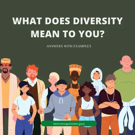 What Does Diversity Mean to You Interview Question Answer