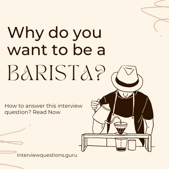Why do you want to be a Barista Answers