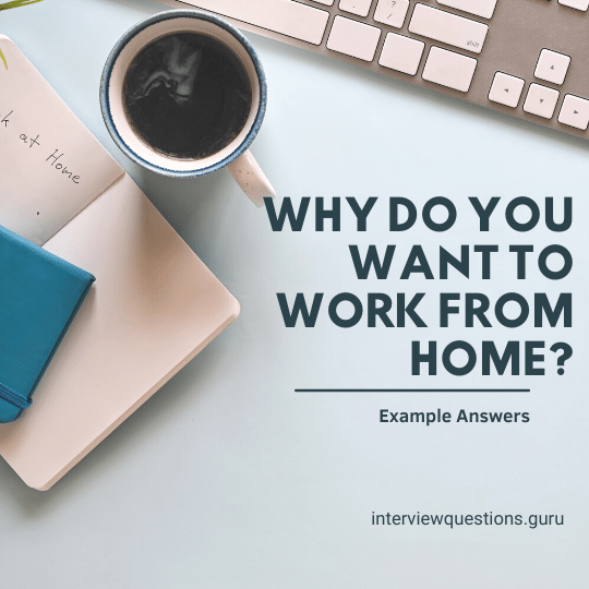 Why do you want to work from home answer