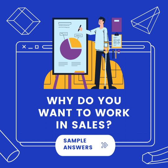Why do you want to work in sales answer