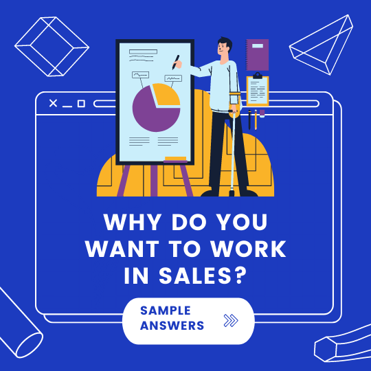 Why Do You Want To Work In Sales 5 Example Answers