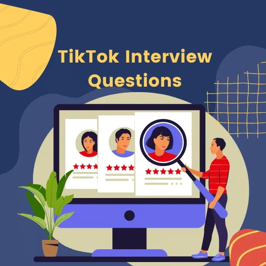 TikTok Interview Questions and Answers