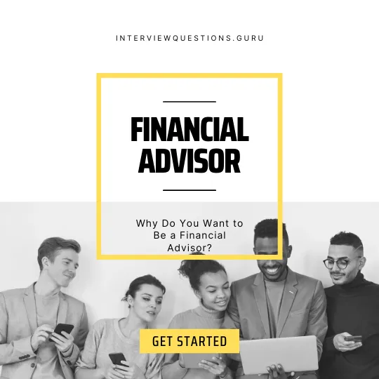 Why Do You Want to Be a Financial Advisor Sample Answers