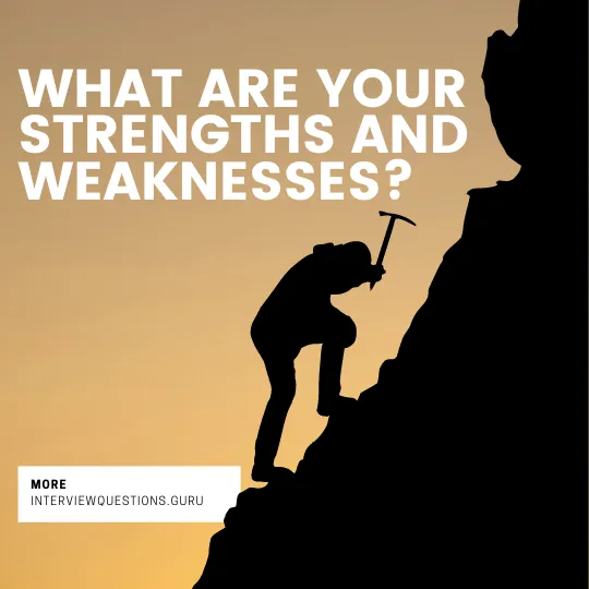 What are your strengths and weaknesses examples