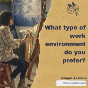 What type of work environment do you prefer sample answers