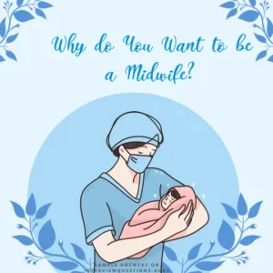 Why do You Want to be a Midwife answers