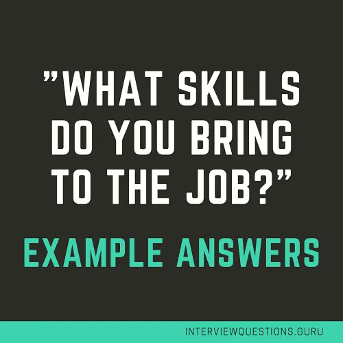What skills do you bring to the job example answers