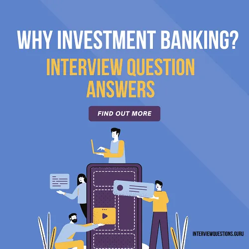 Why Investment Banking Interview Question Answers