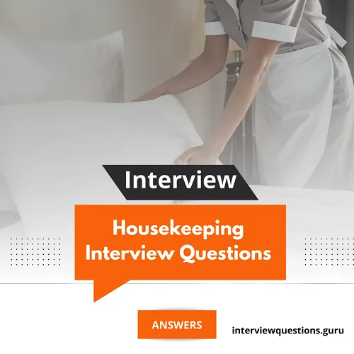 Top Housekeeping Interview Questions and Answers
