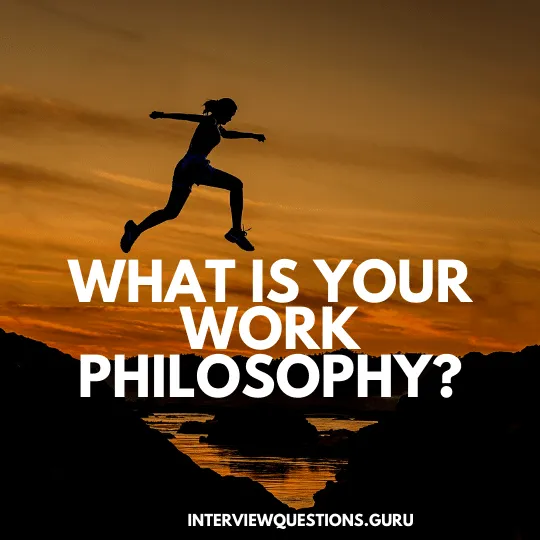 what is your work philosophy example answers