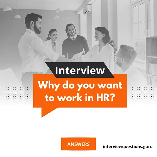 Why do you want to work in HR? Sample Answers