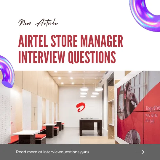 Airtel Store Manager Interview Questions and Tips