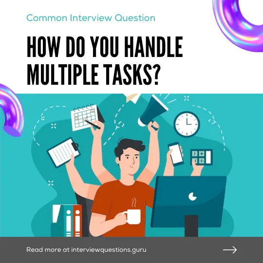 best answers to how do you handle multiple tasks