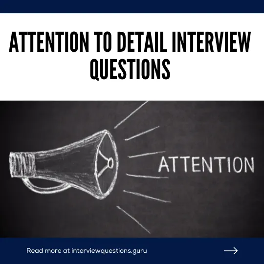 Attention to Detail Interview Questions and Answers