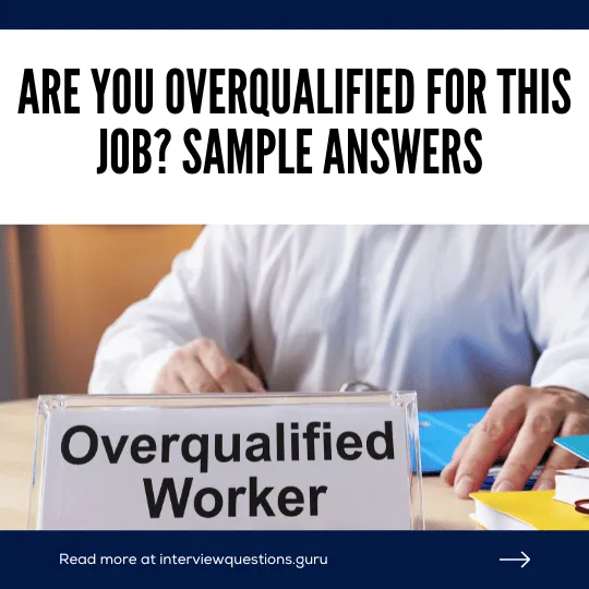 are you overqualified for this job sample answers