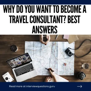 Why do you want to become a travel consultant answers
