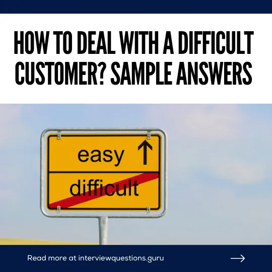 How To Deal With A Difficult Customer? Sample Answers