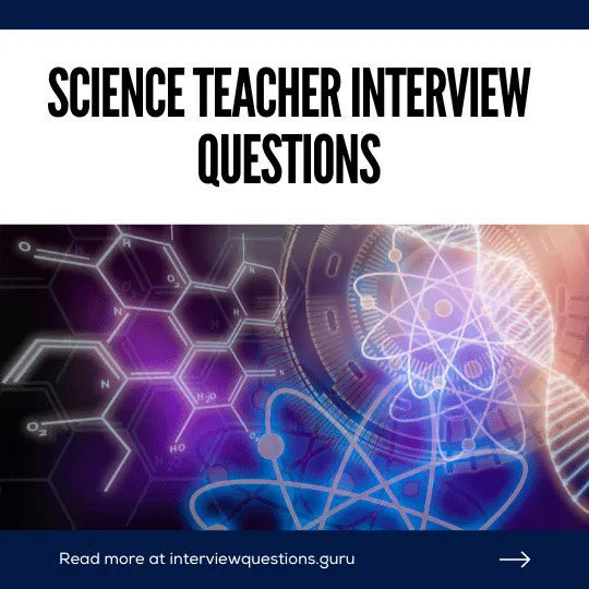 Science Teacher Interview Questions and How to Answer them