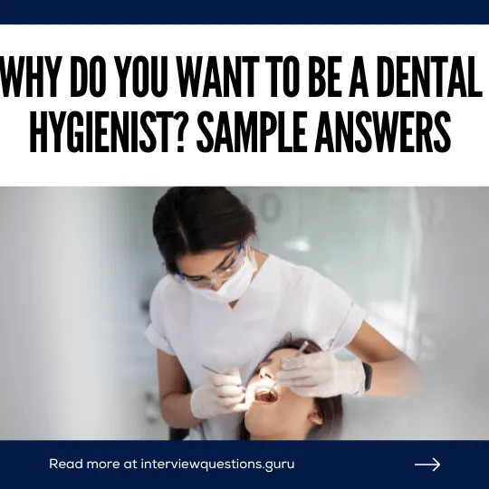 Why do you want to be a dental hygienist?