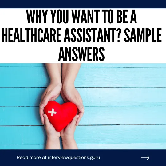 Why you want to be a healthcare assistant? Answers