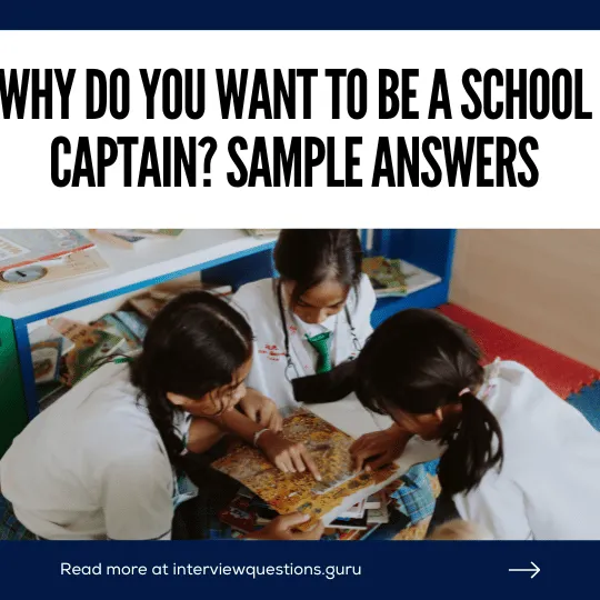 Why do you want to be a school captain answers