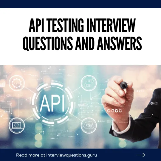 Top API Testing Interview Questions and Answers