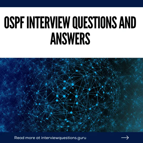 Top OSPF Interview Questions and Answers