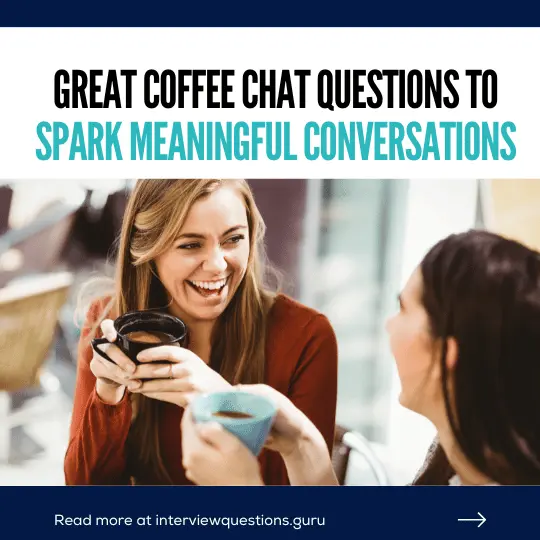 Great Coffee Chat Questions