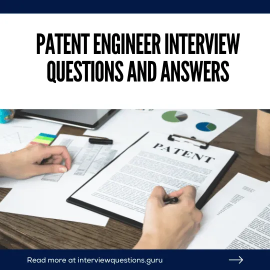 Patent Engineer Interview Questions and Answers