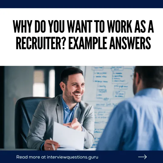 Why Do You Want to Work as a Recruiter? Sample Answers