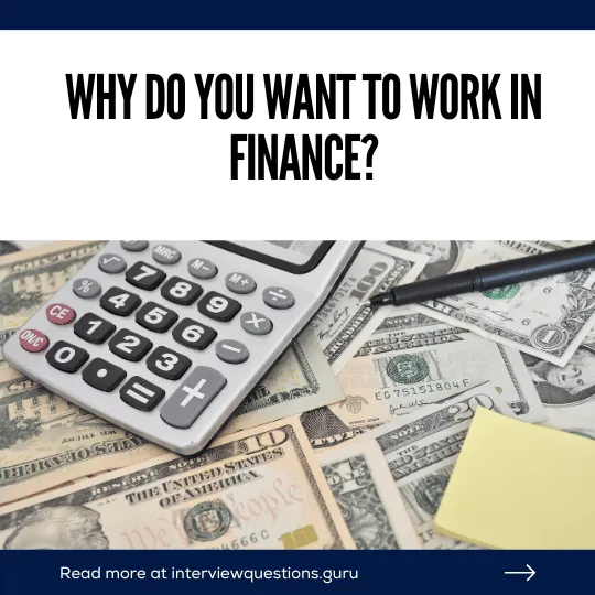 Why do you want to work in finance? Answers