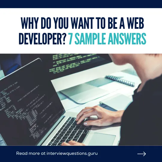 Why do you want to be a web developer Answers